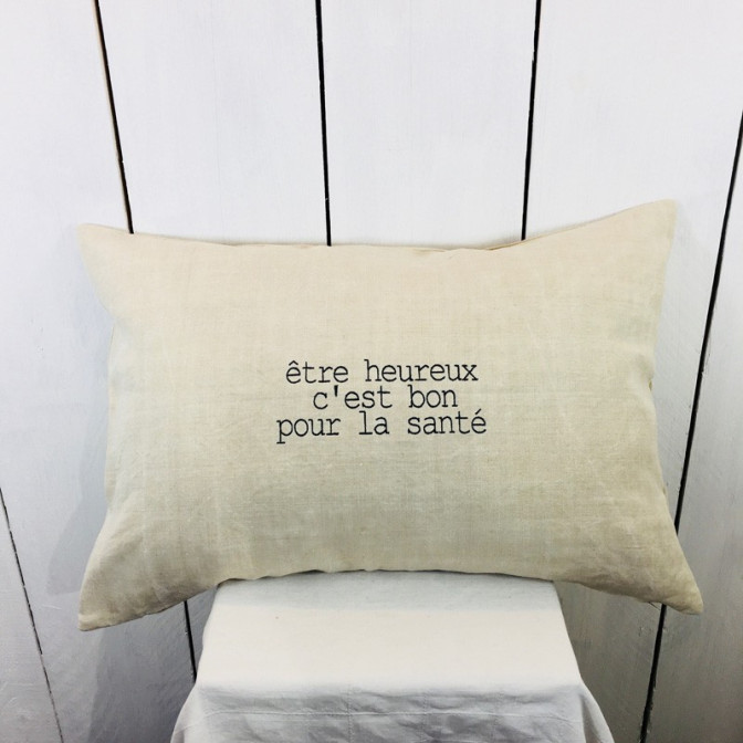 Coussin texte "Etre heureux c'est bon pour la santé" - Coussin en lin, coussin en chanvre ancien