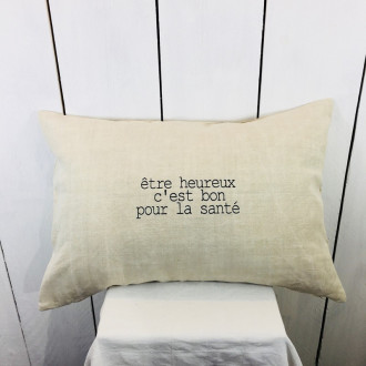 Coussin texte "Etre heureux c'est bon pour la santé" - Coussin en lin, coussin en chanvre ancien